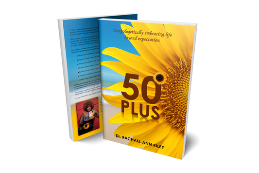50 Plus: Unapologetically Embracing Life Beyond Expectation